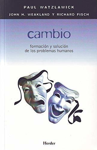 Cambio. Formación Y Solución De Los Problemas Humanos