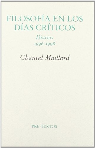 Filosofia En Los Dias Criticos - Chantal Maillard