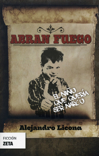 Abran Fuego El Niño Que Queria Ser Narco A13ua