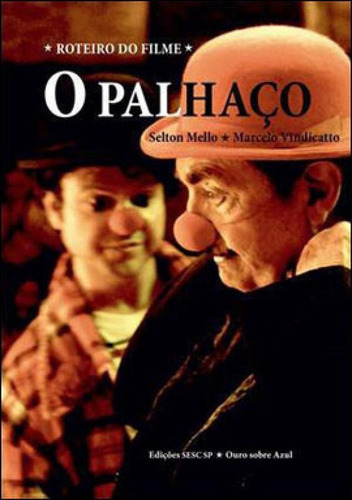 Palhaço, O, De Mello, Selton. Editora Ouro Sobre Azul, Capa Mole, Edição 1ª Edição - 2012 Em Português
