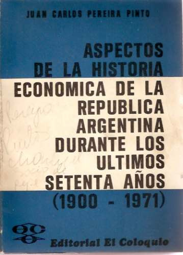 Historia Economica Argentina / 1900-1971 _ Pereira Pinto
