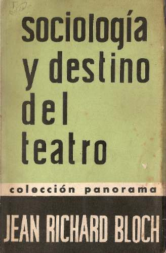 Sociologia Y Destino Del Teatro - Jean Bloch