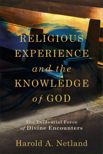 Religious Experience And The Knowledge Of God, De Netland, Harold A.. Editorial Baker Academic, Tapa Dura En Inglés