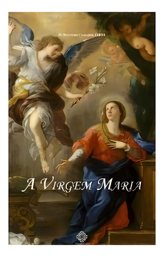 A Virgem Maria, De Chauleur Sylvestre. Editora Calvariae Editorial Em Português