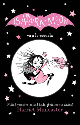 Isadora Moon - Isadora Moon va al colegio, de Muncaster, Harriet. Serie Isadora Moon, vol. 0.0. Editorial ALFAGUARA INFANTIL, tapa blanda, edición 1.0 en español, 2017