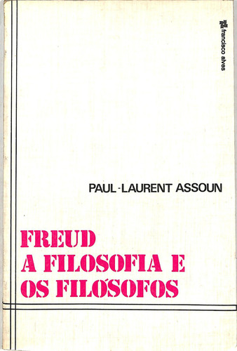 Paul Laurent Assoun - Freud A Filosofia E Os Filósofos (Usado)