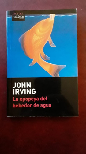 La Epopeya Del Bebedor De Agua De John Irving Nuevo