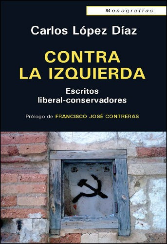 Contra La Izquierda - Carlos López Díaz - Unión Editorial