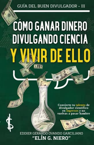 Como Ganar Dinero Divulgando Ciencia Y Vivir De Ello: Convie