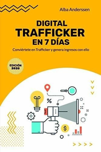 Trafficker En 7 Dias Conviertete En..., De Anderssen, A. Editorial Independently Published En Español