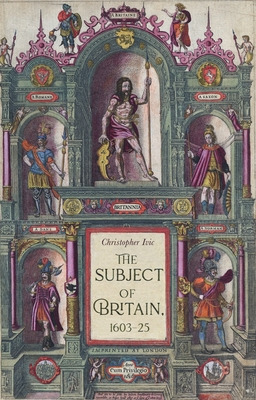 Libro The Subject Of Britain, 1603-25 - Ivic, Christopher