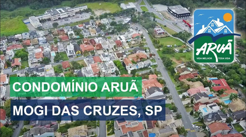 Terreno Plano Condomínio Fechado Aruã - Alto Padrão - Mogi Das Cruzes