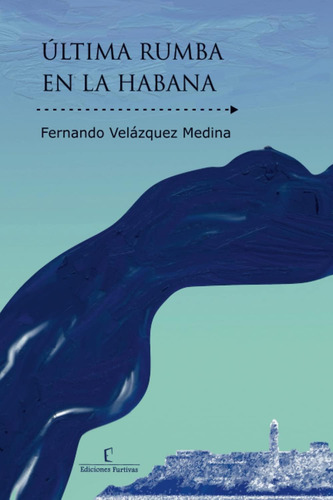 Libro: Ultima Rumba En La Habana (spanish Edition)
