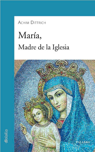 Marãâa, Madre De La Iglesia, De Dittrich, Achim. Editorial Ediciones Palabra, S.a., Tapa Blanda En Español
