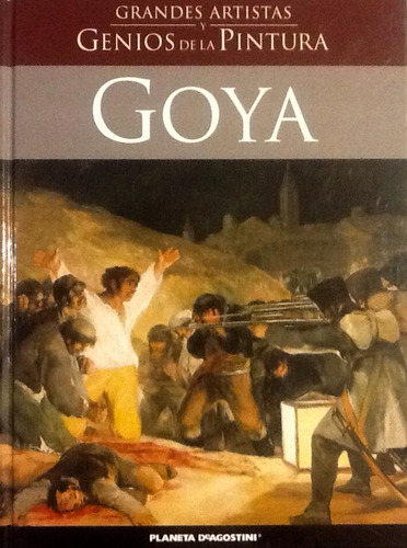 Goya - Grandes Artistas Y Genios De La Pintura