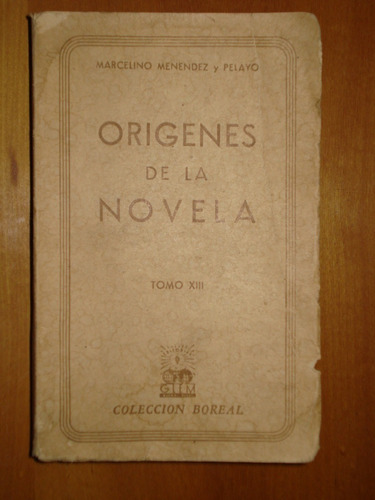 Orígenes De La Novela - Marcelino Menendez Y Pelayo, 1944.