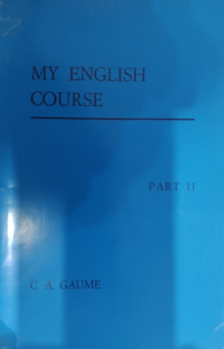 My English Course Part Il C A Gaume / Buenos Aires Editor#39