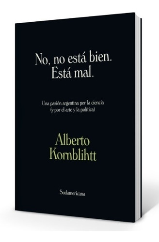 Libro No, No Esta Bien. Esta Mal - Alberto Kornblihtt