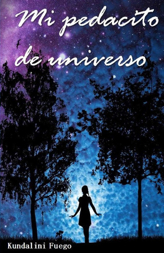 Libro: Mi Pedacito De Universo (spanish Edition)