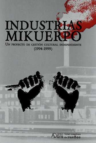 Industrias Mikuerpo  -  Navarro, Luis (coordinador)