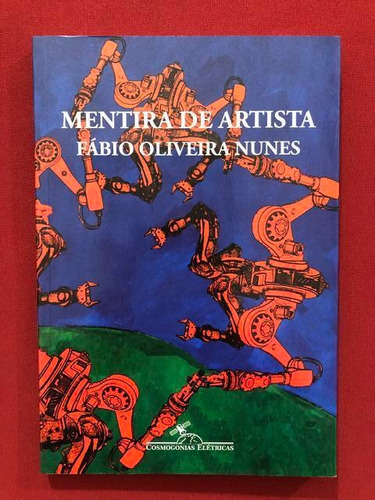 Livro - Mentira De Artista - Fábio Oliveira Nunes - Seminovo