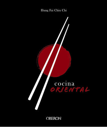 Cocina Oriental, de HUNG FAI  CHIU CHI. Editorial ANAYA, tapa blanda en español