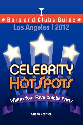 Libro 2012 Celebrity Hotspots Los Angeles Bars And Clubs ...