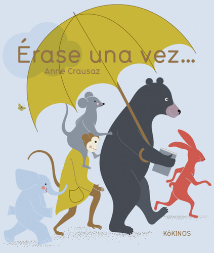 Erase Una Vez, De Anne Crausaz. Editorial Plaza & Janes   S.a., Tapa Dura, Edición 2018 En Español
