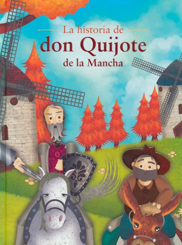 La Historia De Don Quijote De La Mancha: La Historia De Don Quijote De La Mancha, De Miguel De Cervantes. Editorial Planeta, Tapa Blanda, Edición 1 En Español, 2014