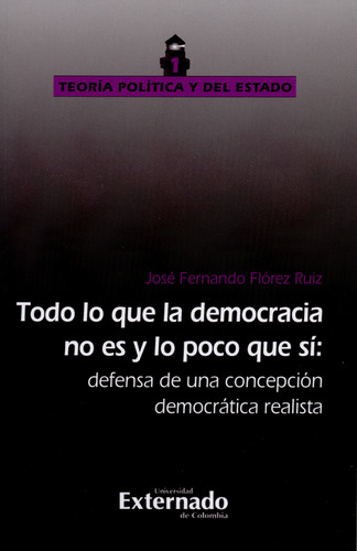 Libro Todo Lo Que La Democracia No Es Y Lo Poco Que Sí: Defe