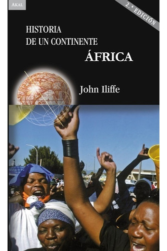 Africa Historia De Un Continente John Iliffe Akal
