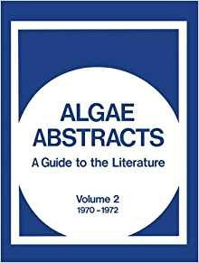 Algae Abstracts A Guide To The Literature, Volume 2 1970r197