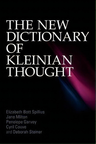 The New Dictionary Of Kleinian Thought, De Elizabeth Bott Spillius. Editorial Taylor Francis Ltd, Tapa Blanda En Inglés