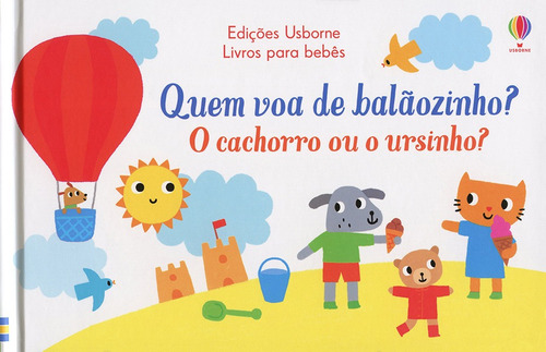 O cachorro ou o ursinho : Quem voa de balãozinho?, de Usborne Publishing. Editora Brasil Franchising Participações Ltda em português, 2018