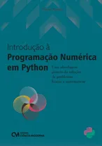 Comprar Introdução A Programação Numérica Em Python, De Santos, Elinei Pinto Dos. Editora Ciencia Moderna Em Português