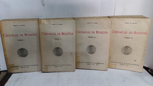 Cronicas De Bogota  4 Tomos  Bogota  - 1952 