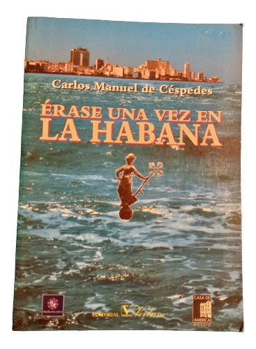 Carlos Manuel De Céspedes. Érase Una Vez En La Habana