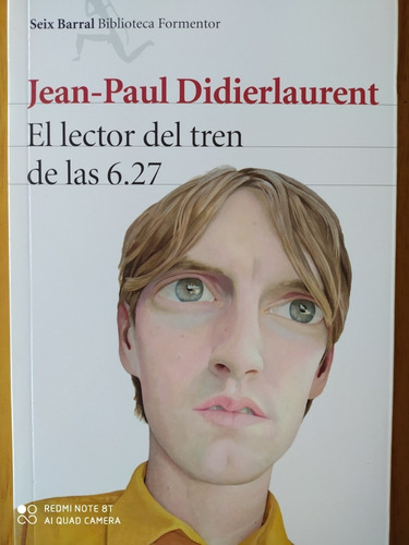 El Lector Del Tren De Las 6.27 / Jean Paul Didierlaurent