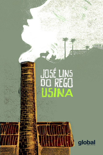 Usina, de Rego, Jose Lins do. Série José Lins do Rego Editora Grupo Editorial Global, capa mole em português, 2021