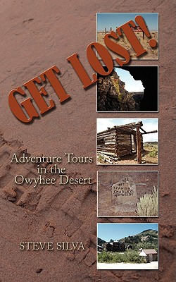 Libro Get Lost!: Adventure Tours In The Owyhee Desert - S...