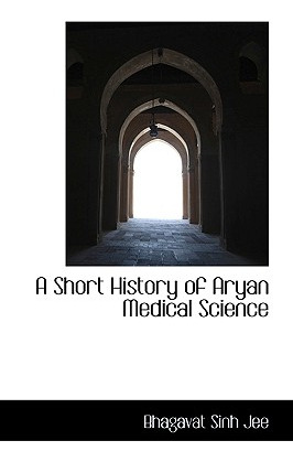 Libro A Short History Of Aryan Medical Science - Jee, Bha...