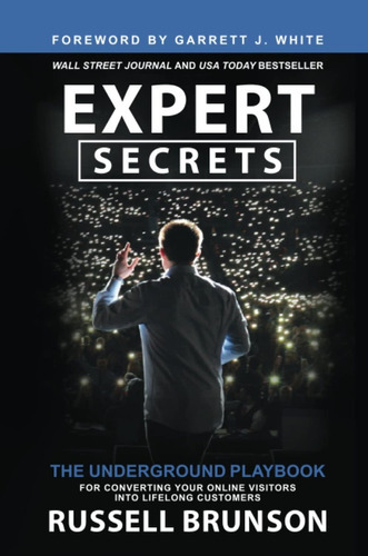 Expert Secrets: The Underground Playbook For Converting Your Online Visitors Into Lifelong Customers, De Russell Brunson. Editora Outros, Capa Mole Em Inglês