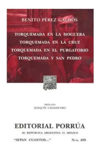 Torquemada En La Hoguera  Torquemada En La Cruz  Torquemada En El Purgatorio  Torquemada Y San Pedro, De Perez Galdos, Benito. Editorial Porrúa México, Tapa Blanda En Español