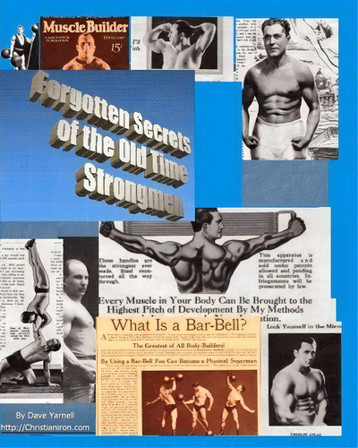 Forgotten Secrets Of The Old Time Strongmen, De Dave Yarnell. Editorial Createspace, Tapa Blanda En Inglés