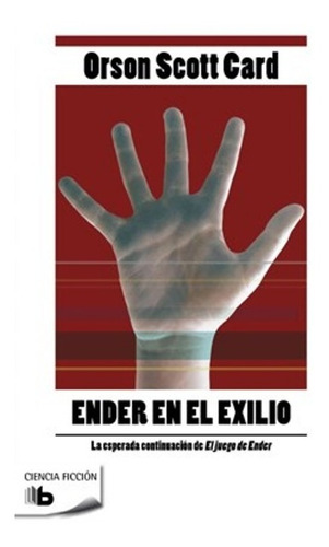 Ender En El Exilio - Orson Scott Card - B De Bolsillo Rh