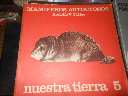 ** Rodolfo V. Talice - Mamíferos Autóctonos 