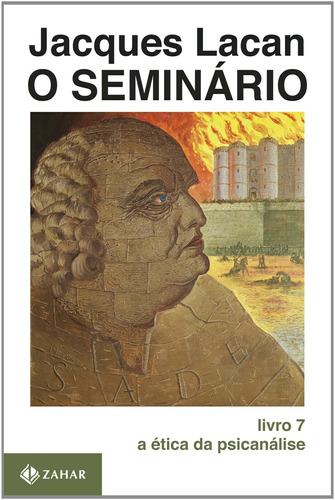 O Seminário, livro 7: A ética da psicanálise, de Lacan, Jacques. Editora Schwarcz SA, capa mole em português, 1988