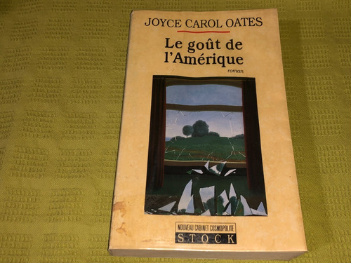 Le Gout De L'amérique - Joyce Carol Oates - Nouveau Cabinet