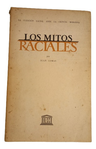 Juan Comas. Los Mitos Raciales