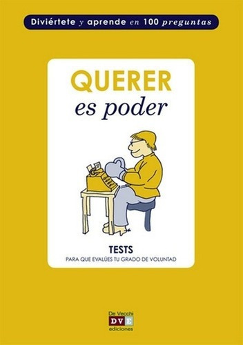 Querer Es Poder. Test Para Que Evalúes Tu Grado De V, De Bárbara Covo. Editorial De Vecchi En Español
